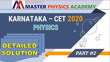 PHYSICS, KCET 2020, DETAILED SOLUTION, PART #2