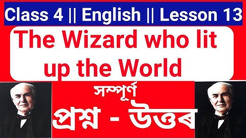 The Wizard who lit up the World /Class IV English lesson 13/Full question Answer/Jatiya Bidyalay