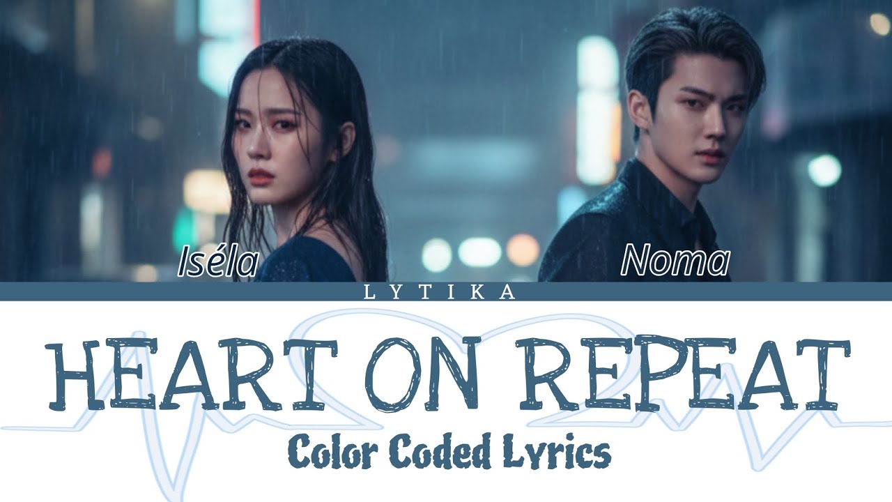 ISÉLA & NOMA (이셀라 & 노마) 'Heart On Repeat' (Color Coded Lyrics)