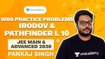 Irodov & Pathfinder L 10 | 1000 Problems Practice Series | JEE2020 Mains and Advanced | Pankaj Singh