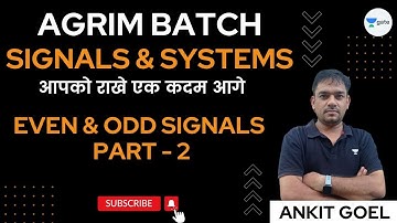Signals And System | Even and Odd Signals - 2  | AGRIM BATCH | Ankit Goel | GATE 2023