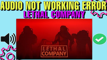 How to fix “Audio not Working” Error in Lethal Company | Audio issues Fixed Lethal Company