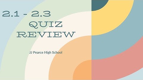 2.1-2.3 Quiz Review
