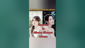 Zhao lusi Vs dilraba dilmurat best cdrama #zhaolusi drama #dilrabadilmurat #cdrama #shorts #ytshorts