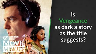 Is Vengeance as dark a story as the title suggests? | Common Sense Movie Minute