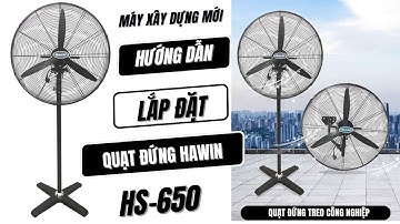Hướng dẫn lắp đặt máy quạt đứng công nghiệp Hawin HS-650 cực kỳ đơn - Đại lý quạt công nghiệp Hawin