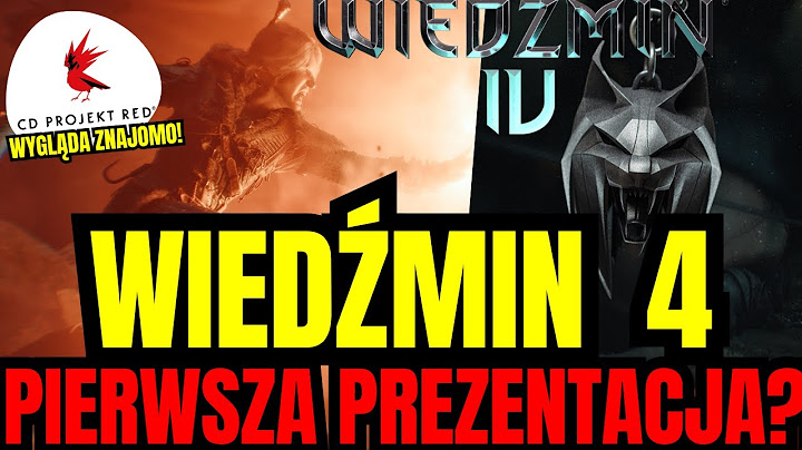 WIEDŹMIN 4 - PIERWSZY POKAZ OGŁOSZONY?!