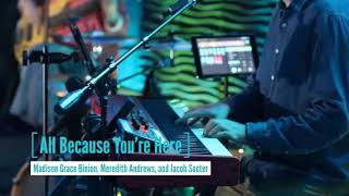 All Because You're Here | Hope Chapel Music Olive Branch, MS   Written by: Madison Grace Binio, ...