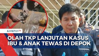 Gelar Olah TKP, Polisi Ambil Sampel di 9 Titik di TKP Tewasnya Ibu dan Anak Depok