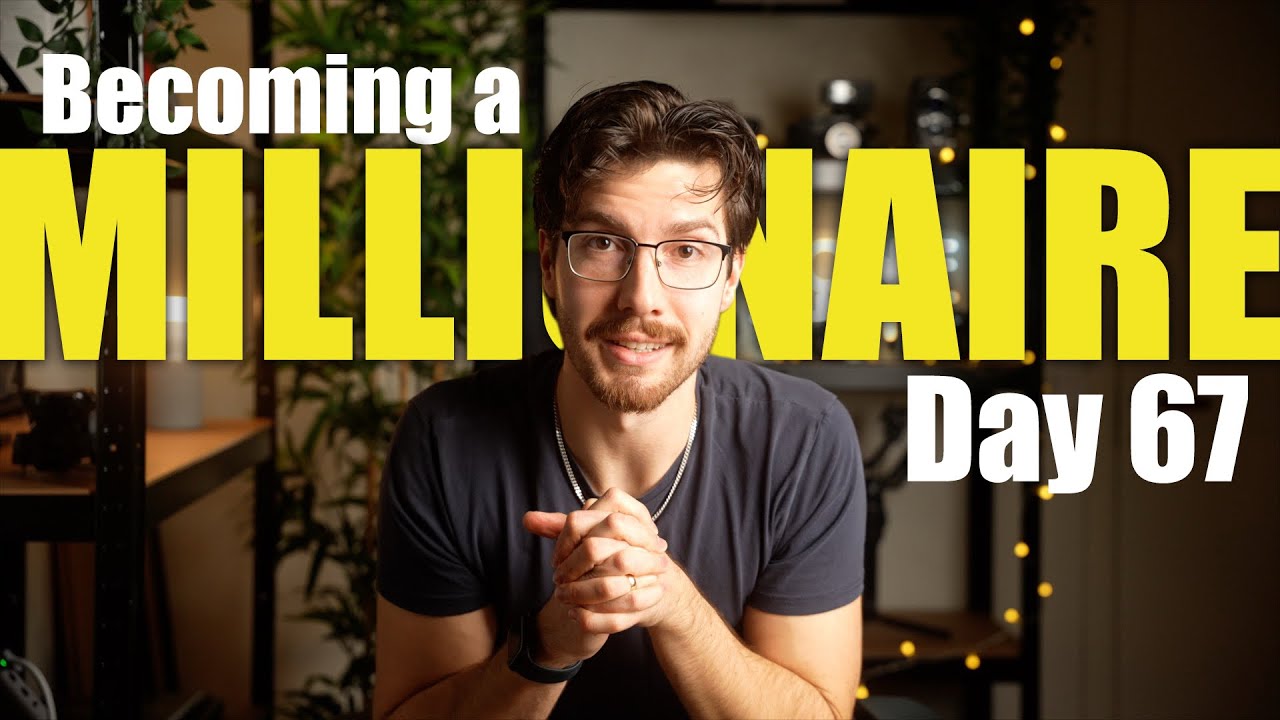 Day 67 of Becoming a Millionaire - YouTube