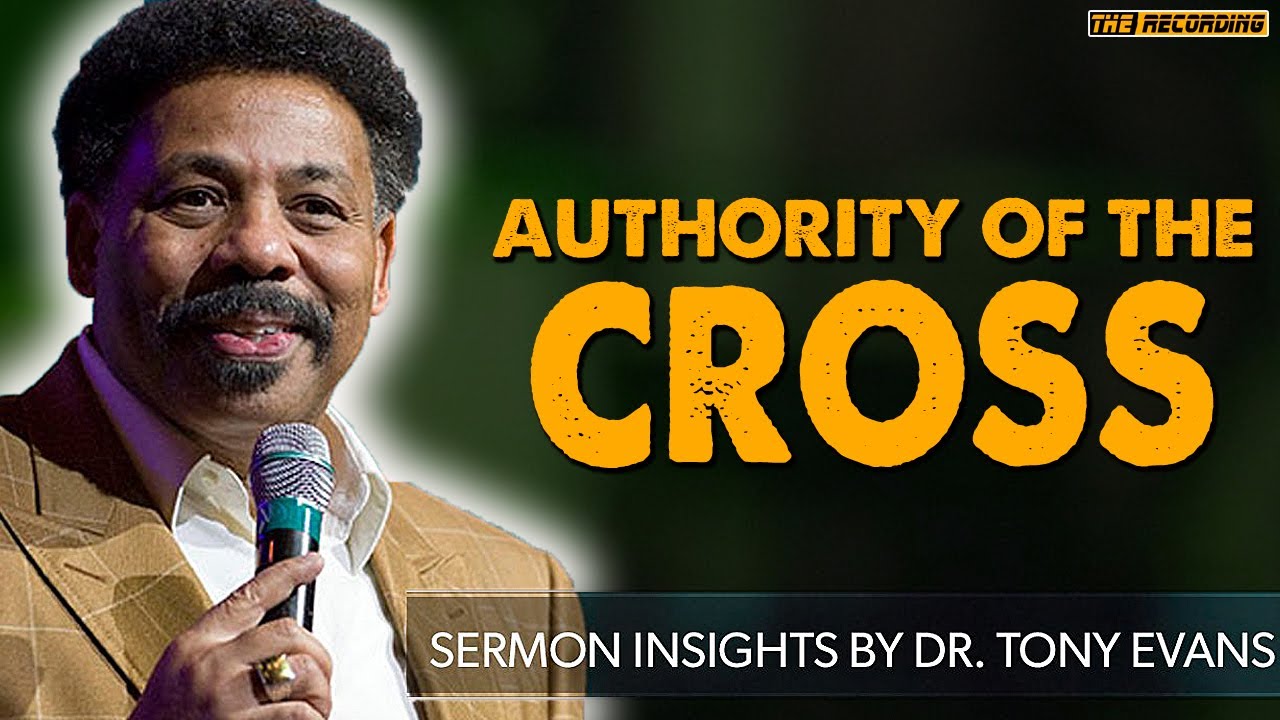 Tony Evans Sermons 2020 Authority of the Cross YouTube