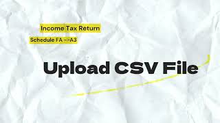 How To Upload CSV File in Income Tax Portal. How To Fill A3 Details of Foreign Equity In Schedule FA