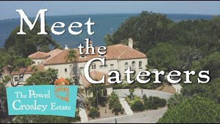 The Powel Crosley Estate - Meet our Caterers
