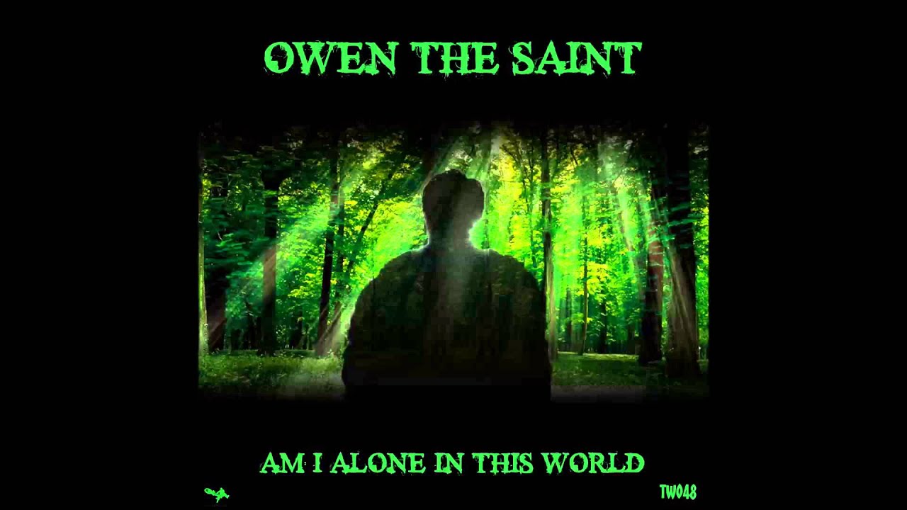 Owen The Saint - Am I Alone In This World (TW048)