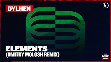 Dylhen - Elements (Dmitry Molosh Extended Remix)