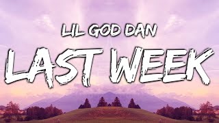 Lil God Dan - Last Week (Lyrics) (ft. Ciscaux, Astrus* & Wassup Rocker)