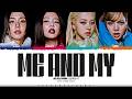BLACKPINK Me And My Lyrics 블랙핑크 Me And My 가사 Color Coded Lyrics ShadowByYoongi