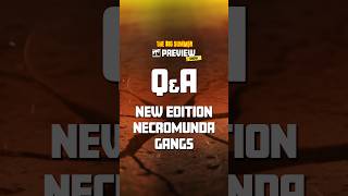 New Edition Necromunda Gangs | The Big Summer Warhammer Preview Q&A