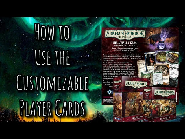 How to Use the Customizable Player Cards in Arkham Horror LCG