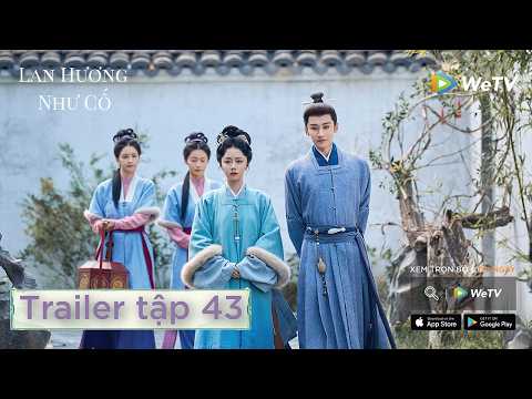 VIETSUB | Lan Hương Như Cố | Trailer tập 43 | Lưu Học Nghĩa, Đàm Tùng Vận | WeTV