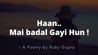 Haan Mai Badal Gayi Hun - Gupta Self Poem Hindi Poetry Female Poetry