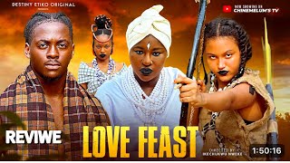 LOVE FEAST 2 REVIWE. LATEST TRENDING NOLLYWOOD MOVIE#destinyetiko #soniaucheandmauricesam