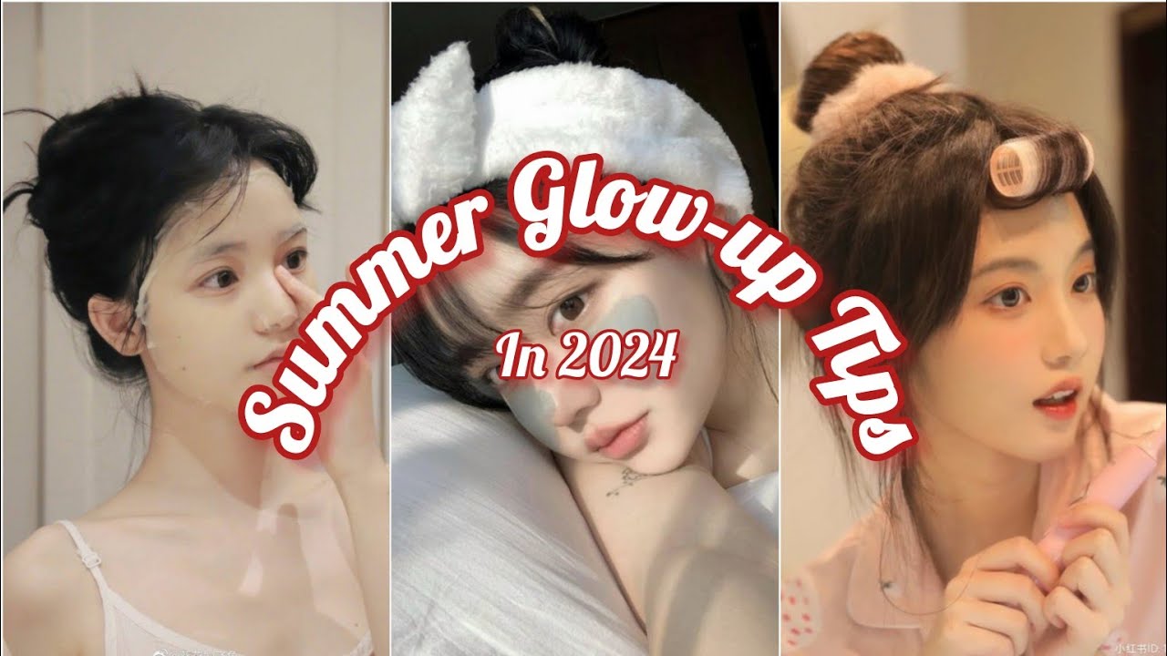 A Summer Glow Up Tips for Girls in 2024 || How to Glow Up in 2024 ...