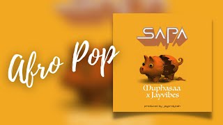 Muphasaa - Sapa Ft. Jayvibes [Afro Beat]