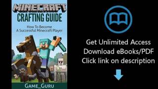 Download Minecraft Crafting Guide:How To Become A Successful Minecraft Player (Crafting Reci [P.D.F]