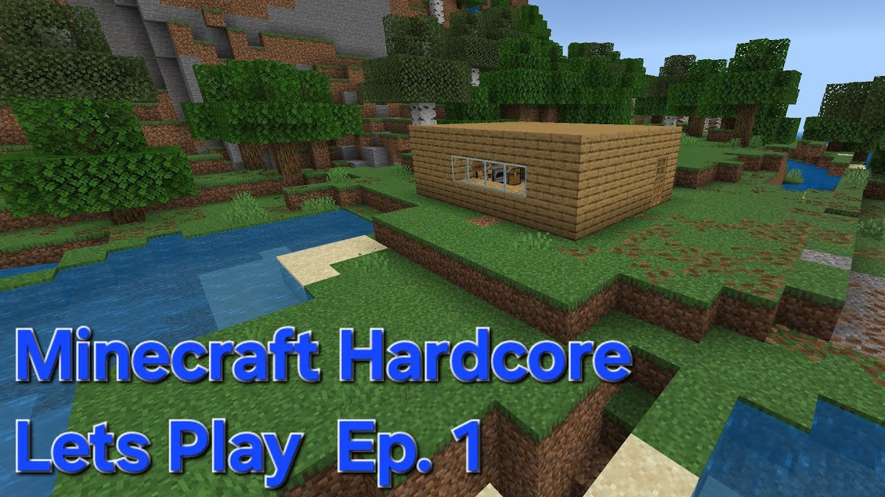Minecraft Hardcore Lets Play Ep. 1 - A house by the Lake - YouTube