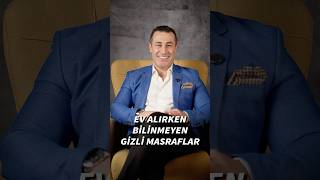 EV ALIRKEN ORTAYA ÇIKABİLECEK GİZLİ MALİYETLER...