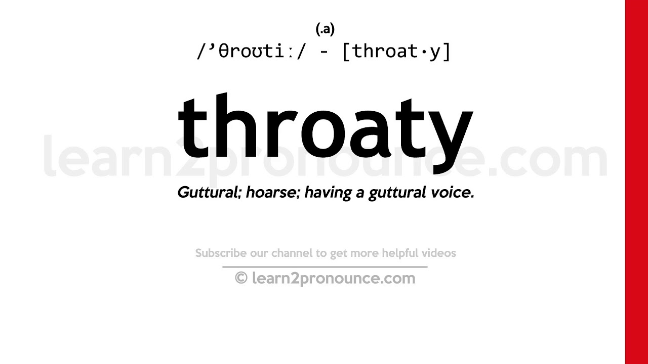 Pronunciation of Throaty Definition of Throaty YouTube