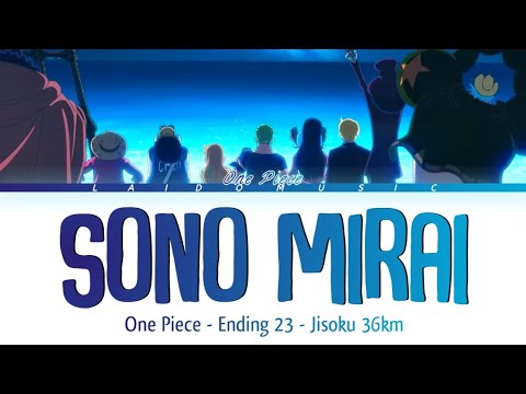 One Piece Ending 23 FULLSono Miraiby Jisoku 36km Lyrics