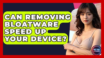 Can Removing Bloatware Speed Up Your Device? - Get Rid Of Guide