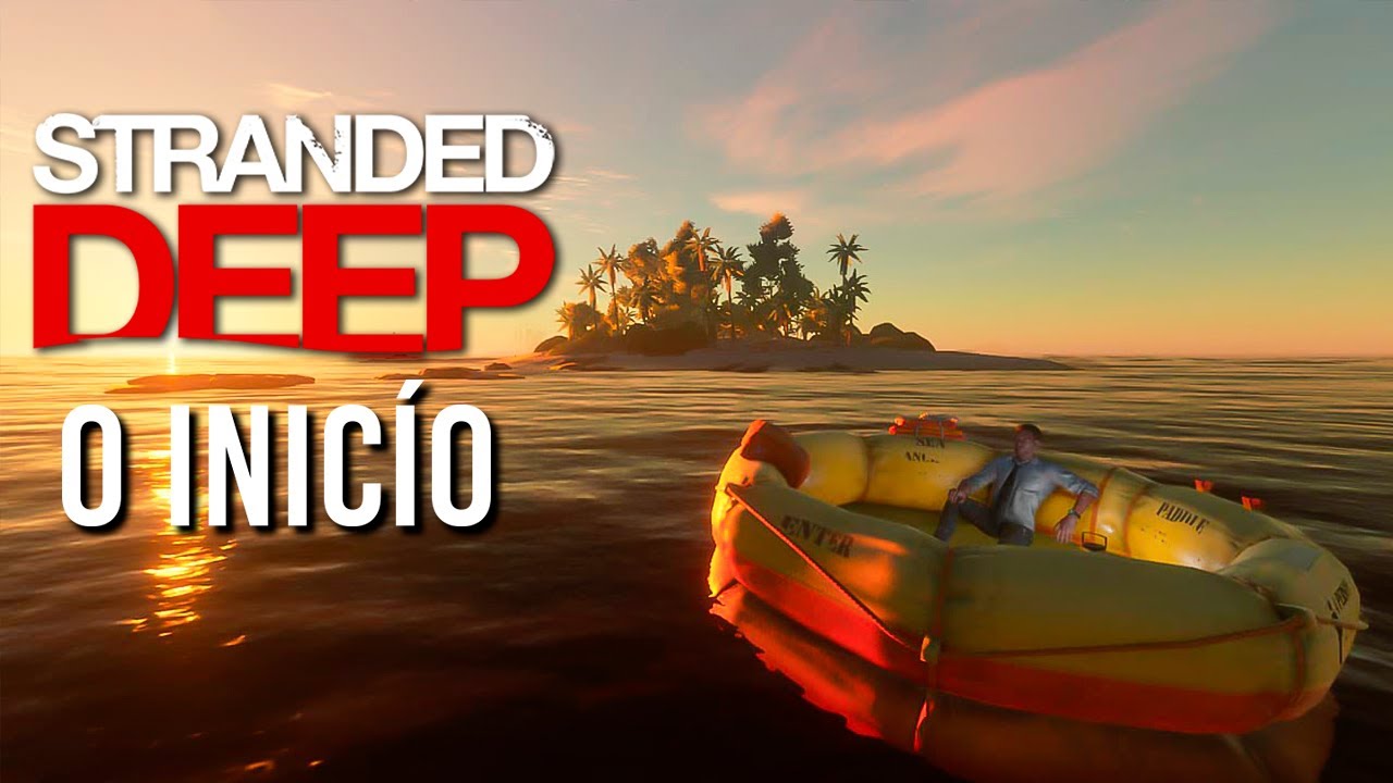 ⁴ᴷ⁶⁰ STRANDED DEEP | O INICIO DE GAMEPLAY DO MELHOR JOGO DE ...