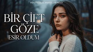 Bir Çift Göze Esir Oldum Psychedelic Anatolian Rock Cover (Türkçe Rock Cover)