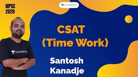 CSAT (Time Work) | Santosh Kanadje I MPSC 2020