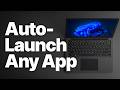 How to Make ANY App Launch on Startup in Windows 11