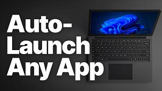 How to Make ANY App Launch on Startup in Windows 11