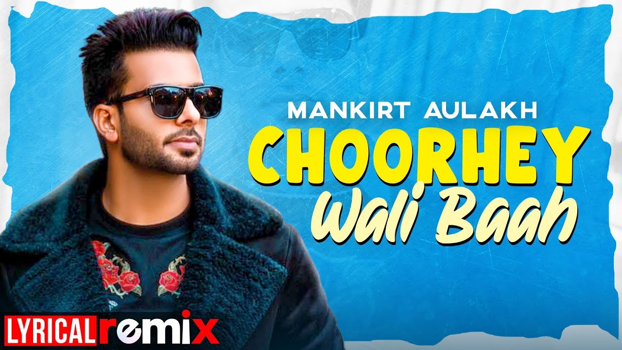 Choorhey Wali Bahh (Lyrical Remix) | Mankirt Aulakh | Parmish Verma | DJ Furious | Latest Song 2020