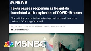 Coronavirus Sacrifices ‘Squandered’ As Infections Reach Critical Levels In South, West | MSNBC