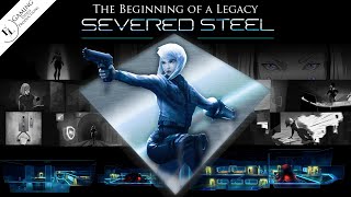 The Beginning of a Legacy - The Creation of Severed Steel