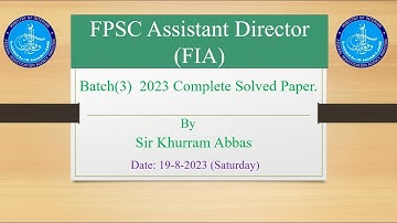 FPSC FIA Assistant Director Batch 3 Solved Paper held on 19-08-2023