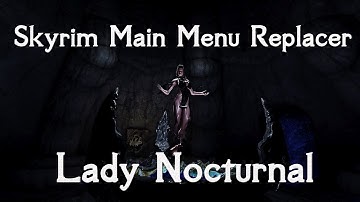 Skyrim SE Mod Spotlight: Lady Nocturnal Main Menu Replacer