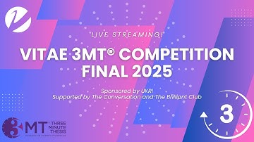 Vitae Three Minute Thesis (3MT®) Competition final 2025