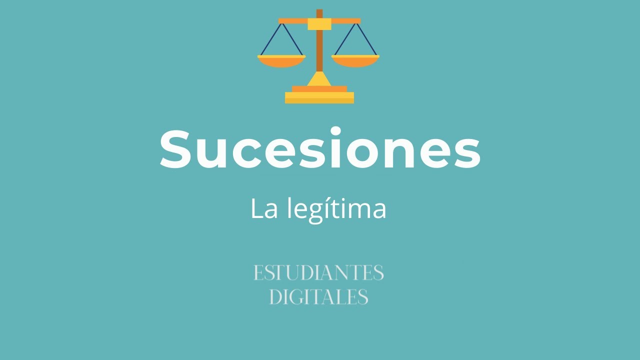 Clase de Sucesiones por Estudiantes Digitales. Tema: La legítima