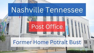 Nashville Tennessee Post Office & Frist Art Center Building and Portrait Bust.