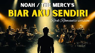 Download Lagu NOAH - BIAR KU SENDIRI | Cover Rock Orchestra Version Penuh Emosi dan Penghayatan Rasa Sakit MP3