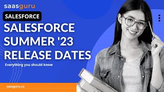 SALESFORCE SUMMER '23 RELEASE | Everything you should know | saasguru