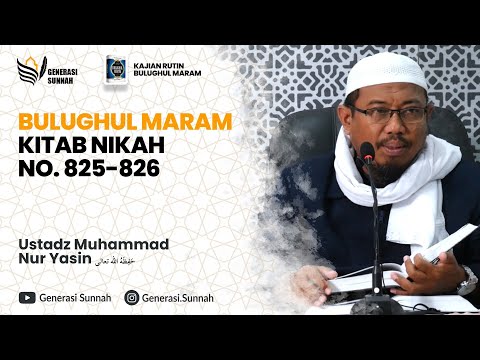 Bulughul Maram, Kitab Nikah no. 825-826 - Ustadz Muhammad Nur Yasin